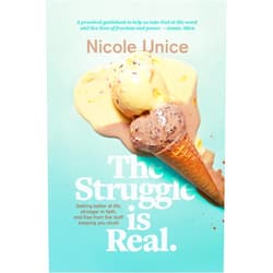 By Nicole Unice (Author), Pete Bowell (Foreword) The Struggle Is Real: Getting Better at Life, Stronger in Faith, and Free from the Stuff Keeping You Stuck
