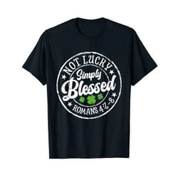St. Patricks Paddys Day Kat Not Lucky Simply Blessed St Patricks Day Faith Christian T-Shirt