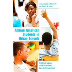 By James L. Moore III (Editor), Chance W. Lewis (Editor) African American Students in Urban Schools: Critical Issues and Solutions for Achievement (Educational Psychology)