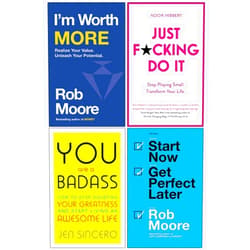 By Rob Moore (Author) I'm Worth More, Just F*cking Do It, You Are a Badass, Start Now Get Perfect Later 4 Books Collection Set