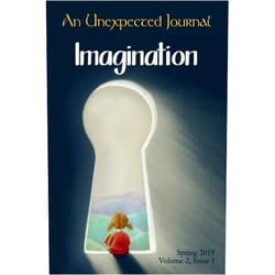C.M. Alvarez,Annie Crawford,Donald W. Catchings Jr.,Korine Martinez,Zak Schmoll,Josh Herring,Adam Brackin,Lucas Holt,Daniel Ray,Daniel Asperheim An Unexpected Journal: Imagination: Exploring the power and impact of imagination and stories