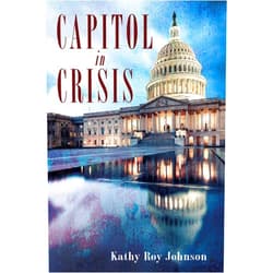 By Kathy Roy Johnson (Author) Format: Kindle Edition Capitol in Crisis