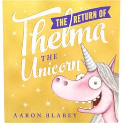By Aaron Blabey (Author) The Return of Thelma the Unicorn
