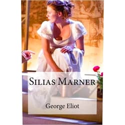 By George Eliot (Author), Edibooks (Editor) Silias Marner