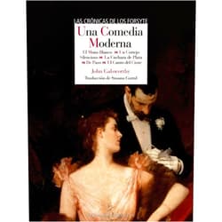 John Galsworthy,Susana Carral Martínez Una comedia moderna: El mono blanco - Un cortejo silencioso - La cuchara de plata - De paso - El canto del cisne