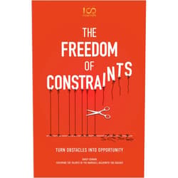 By Darcy Verhun (Author), Marshall Goldsmith (Author), Ayse Birsel (Author), Tasha Eurich (Author), Chester Elton (Author), Adrian Gostick (Author), Martin Lindstrom (Author), Erica Dhawan (Author), Sally Helgesen (Author), Richie Norton (Author) & 6 more The Freedom of Constraints: Turn Obstacles Into Opportunity