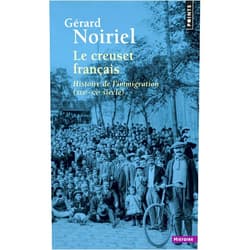 French Edition by Gérard Noiriel (Author), Points (Editor) Le creuset francais : Histoire de l'immigration ( XIXe - XXe siecle ) (French Edition)