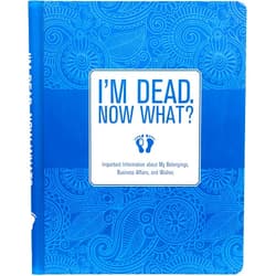 By Peter Pauper Press (Author) I'm Dead, Now What? Planner - Important Information about My Belongings, Business Affairs, and Wishes