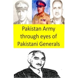 Agha H. Amin Pakistan Army through eyes of Pakistani Generals