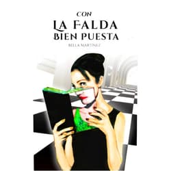 Spanish Edition by Bella Martínez (Author), Frank Rosado (Illustrator), Félix Disla (Contributor) & 0 more Con la falda bien puesta (Spanish Edition)