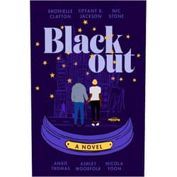 Dhonielle Clayton,Tiffany D Jackson,Nic Stone,Angie Thomas,Ashley Woodfolk,Nicola Yoon Blackout: A Novel