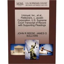 JOHN R REESE,JAMES O SULLIVAN Uniroyal, Inc., et al., Petitioners, v. Javelin Corporation. U.S. Supreme Court Transcript of Record with Supporting Pleadings