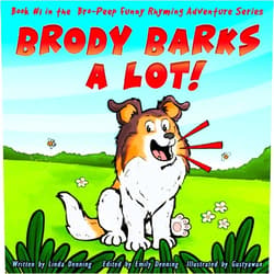Linda Denning,Emily Denning,Gustyawan Brody Barks a Lot! (The Bro-Peep Funny Rhyming Adventure Series)