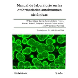 Spanish Edition by María José López García (Author), Aurora Urbano Felices (Author), Marta Cárdenas Povedano (Author), Antonia Osuna Molina (Author), Ana Mª Lendínez Ramírez (Author), Mª José Gómez Díaz (Editor) & 4 more Manual de laboratorio en las enfermedades autoinmunes sistémicas: Manual clínico y técnico de ayuda al diagnóstico de las enfermedades autoinmunes sistémicas (Spanish Edition)
