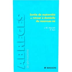 Jean-Michel Hascoët,Paul Vert,Michelle Groussin,Claire HUBERT,Frédéric Huet,Pierre Journeau,Claudine Amiel-Tison,Pierre Kuhn,Jean-Paul Langhendries,Pierre Lascombes,Claude Lejeune,André Locquet,Jane Mc Gowan,Françoise Molenat,Patrice Morville,Apostolos Papageorgiou,Mahmoud ROUABAH,Yannick Aujard,Jacques Rigo,Anne Schmitt,Umberto Siméoni,Dimitar Tchomakov,Monique ANDRE,Frédérique Teurnier,Rose-Marie Toubin,Anita Truttmann,Danièle Valleur-Masson,Marcel Voyer,Laurence Aupetit,Elisabeth Autret-Leca,Anne Battut,Frédérique Beau-Salinas,Gérard Beley,Hawaré CISSOKO,Charlotte Casper,Olivier Claris,Chantal DEBRUILLE,Sandrine Espagne,François Feillet,Camille Grosse Sortie de maternité et retour à domicile du nouveau-né (Abrégés de périnatalité)