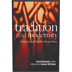 By David Marshall (Editor, Contributor), Vincent J. Cornell (Contributor), Janet Soskice (Contributor), Philip Jenkins (Contributor), Recep Şentürk (Contributor), Abdullahi Ahmed An-Naʿim (Contributor), David Bentley Hart (Contributor), Stephen M. Fields (Contributor), Abdullah Saeed (Contributor), Paul Weston (Contributor), John Milbank (Contributor), Joseph E. B. Lumbard (Contributor), Lucy Gardner (Contributor), Sajjad Rizvi (Contributor), Rowan Williams (Contributor) & 12 more Format: Kindle Edition Tradition and Modernity: Christian and Muslim Perspectives