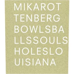 Lærke Rydal Jørgensen,Anders Kold,William Pym,Mika Rottenberg,Poul Erik Tøjner,Irma Boom Mika Rottenberg: Bowls Balls Souls Holes