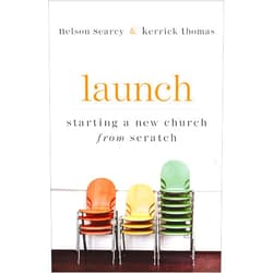 By Nelson Searcy (Author), Kerrick Thomas (Author), Jennifer Dykes Henson (Author) & 0 more Launch: Starting a New Church from Scratch