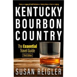 Susan Reigler,Carol Peachee,Pam Spaulding Kentucky Bourbon Country: The Essential Travel Guide