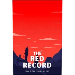 IDA B. WELLS-BARNETT The Red Record