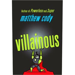 Matthew Cody Villainous (Supers of Noble's Green)