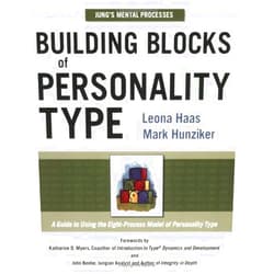 By Leona Haas (Author), Mark Hunziker (Author), Katharine D. Myers (Foreword), John Beebe (Foreword) & 1 more Building Blocks of Personality Type: A Guide to Using the Eight-Process Model of Personality Type