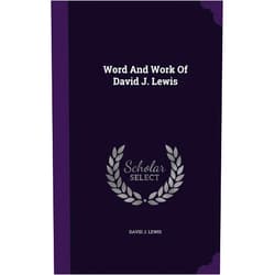 David J Lewis Ph.D. Word And Work Of David J. Lewis