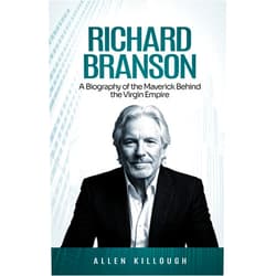 By Allen Killough (Author) Format: Kindle Edition Richard Branson: A Biography of the Maverick Behind the Virgin Empire (Billionaire Visionaries of Modern Empires)