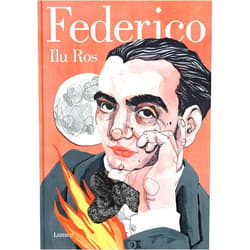 Ilu Ros Federico: Vida de Federico García Lorca / Federico: The Life of Federico García Lorca (Spanish Edition)