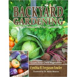 By Cynthia H. Ferguson Fowler (Author) Backyard Gardening in the Bahamas and The Caribbean