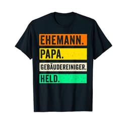 Reinigungskraft Gebäudereiniger Geschenk Mens Building cleaner dad father father's day cleaning power T-Shirt