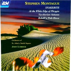 Stephen Montague (Composer), John Lubbock (Conductor), Smith Square Orchestra of St.John's (Orchestra), Christopher Bowers-Broadbent (Performer), The Choir of the Orchestra of St.John's (Performer) & 2 more Format: Audio CD Montague: Snakebite / At the White Edge of Phrygia / Varshavian Autumn / Behold a Pale Horse