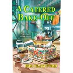 Isis Crawford A Catered Bake-Off (A Mystery With Recipes)
