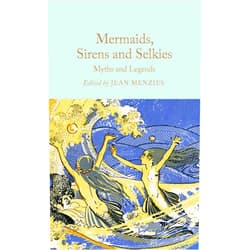 Jean Menzies Mermaids, Sirens and Selkies: Myths and Legends
