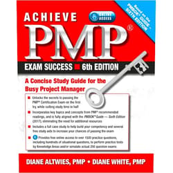 Diane Altwies,Diane White Achieve PMP Exam Success, 6th Edition: A Concise Study Guide for the Busy Project Manager