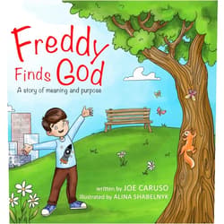 Joe Caruso,Alina Shabelnyk Freddy Finds God: A story of meaning and purpose