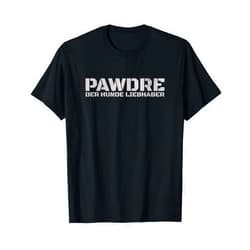 PAWDRE, Der Hunde Liebhaber. German Hunde Vater, Opa, Papa T-Shirt