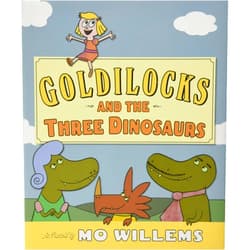 Mo Willems Goldilocks and the Three Dinosaurs: As Retold by Mo Willems