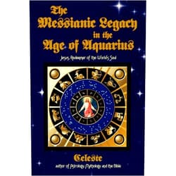 Morgan Levy The Messianic Legacy in the Age of Aquarius: Jesus, Redeemer of the World's Soul