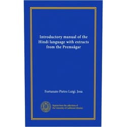 Fortunato Pietro Luigi. Josa Introductory manual of the Hindi language with extracts from the Premsâgar
