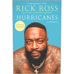 Rick Ross,Neil Martinez-Belkin Hurricanes: A Memoir