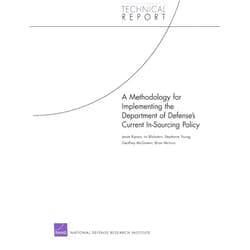 By Jessie Riposo (Author), Irv Blickstein (Author), Stephanie Young (Author), Geoffrey McGovern (Author), Brian McInnis (Author) & 1 more A Methodology for Implementing the Department of Defense’s Current In-Sourcing Policy (Technical Report)
