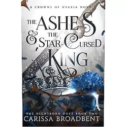 Carissa Broadbent The Ashes and the Star-Cursed King (Crowns of Nyaxia)