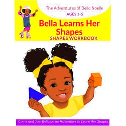 Bella N Jordan,LaTishia L Jordan,Jessica McLaughlin Bella Learns Her Shapes (The Adventures of Bella Noelle Workbook Series)