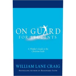 By William Lane Craig (Author) On Guard for Students: A Thinker's Guide to the Christian Faith