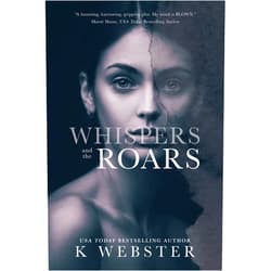 K Webster Whispers and the Roars