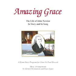 Paul G. Hiscock,Glenn Christianson Amazing Grace: The Life of John Newton in Story and in Song (Hymn-Story Programs for Church Choir)
