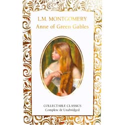 By Lucy Maud Montgomery (Author), Judith John (Contributor) Anne of Green Gables (Flame Tree Collectable Classics)