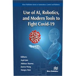 By Arpit Jain (Editor), Abhinav Sharma (Editor), Jianwu Wang (Editor), Mangey Ram (Editor) & 1 more Format: Kindle Edition Use of AI, Robotics and Modelling tools to fight Covid-19