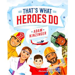 By Adam Kinzinger (Author), Whitney Bak Katie Melrose (Illustrator) & 0 more That's What Heroes Do